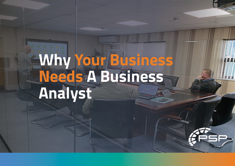 Why your business needs a Business Analyst (BA)