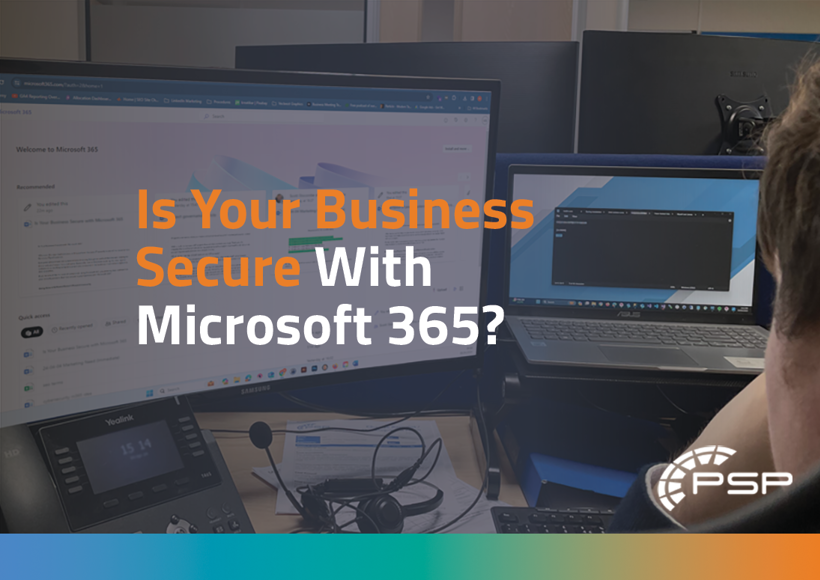 Is your business secure with Microsoft 365?