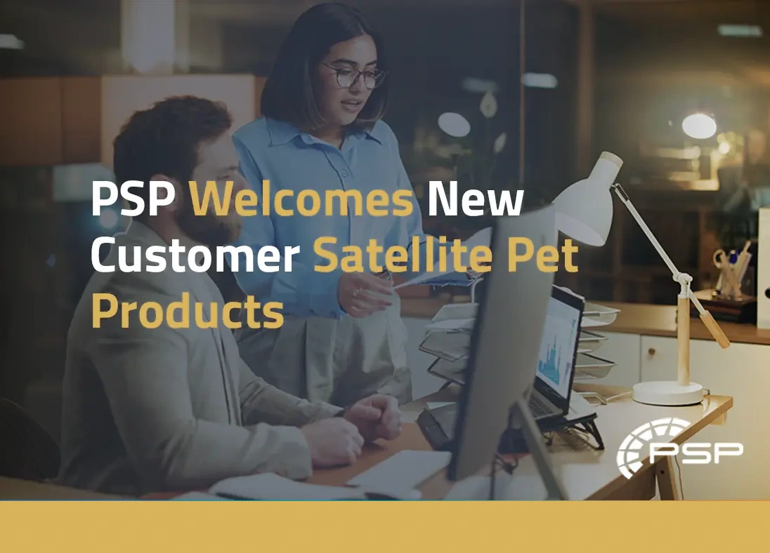 PSP Welcomes New Customer Satellite Pet Products