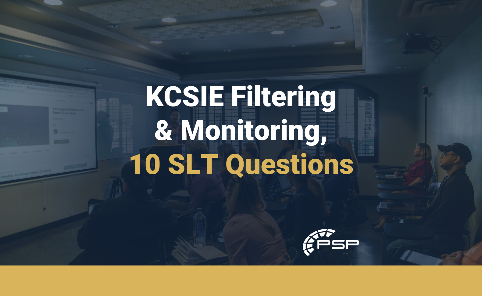 Comply with KCSIE filtering and monitoring: 10 important questions for your SLT