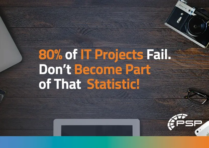 80% of IT Projects Fail. Will yours?