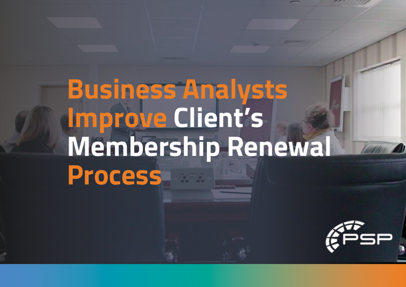 Business Analysts Improve Client's Membership Renewal Process