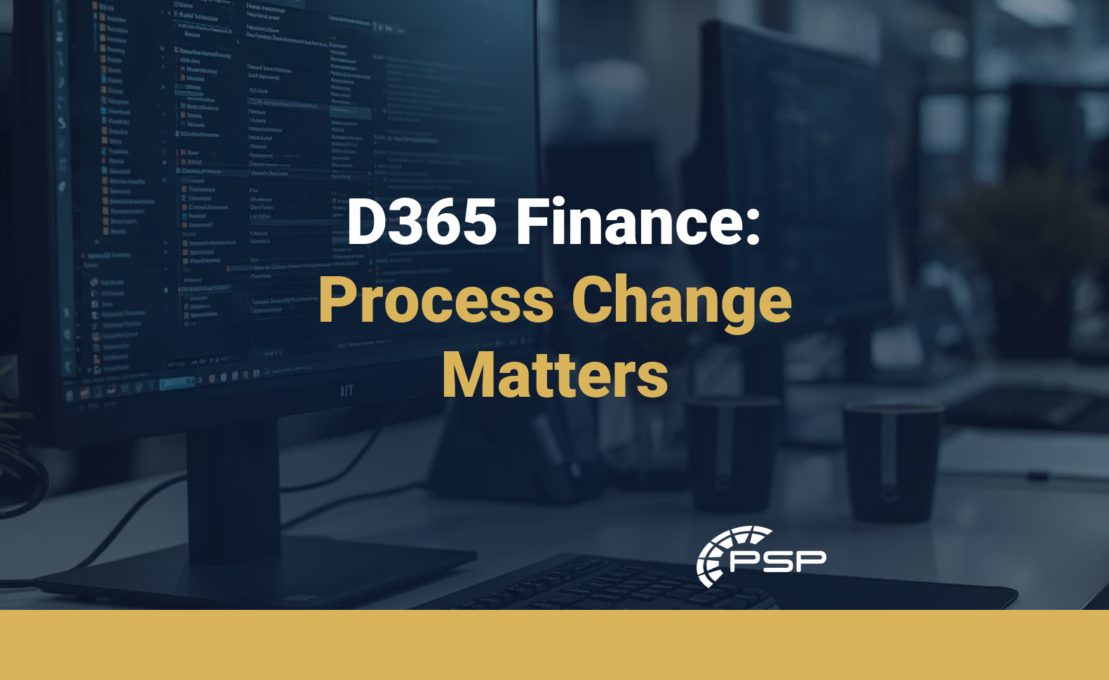 D365 F&O Finance Transformation: why process change matters as much as system change